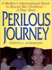 Cover of: Perilous journey: a mother's international quest to rescue her children--a true story