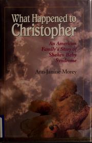 Cover of: What happened to Christopher: an American family's story of shaken baby syndrome