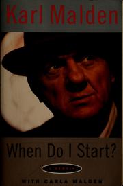 When do I start? by Karl Malden