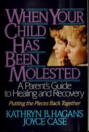 Cover of: When your child has been molested by Kathyrn B. Hagans
