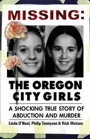 Cover of: Missing: The Oregon City Girls by Linda O'Neal, Philip Tennyson, Rick Watson
