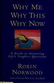 Why me, why this, why now by Robin Norwood