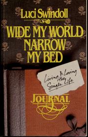 Cover of: Wide my world, narrow my bed