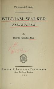 Cover of: William Walker, filibuster by Merritt Parmelee Allen