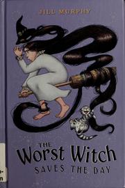 Cover of: The Worst Witch Saves the Day: The Worst Witch #5