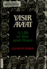 Cover of: Yasir Arafat: a life of war and peace