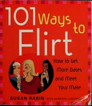 Cover of: 101 ways to flirt: how to get more dates and meet your mate