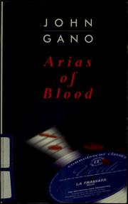 Cover of: Arias of blood by John Gano