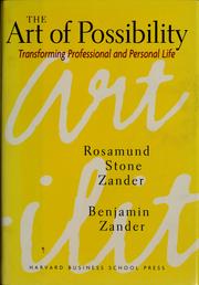 The Art of Possibility by Rosamund Stone Zander, Benjamin Zander