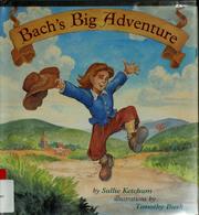 Bach's big adventure by Sallie Ketcham