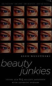 Cover of: Beauty junkies | Alex Kuczynski