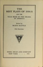 Cover of: The best plays of 1930-31: and the yearbook of the drama in America