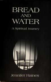 Bread and water by Jennifer Haines