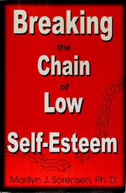 Breaking the chain of low self-esteem by Marilyn J. Sorensen