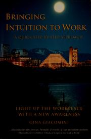 Cover of: Bringing intuition to work by Gina Giacomini