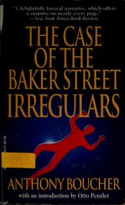 Cover of: The case of the Baker Street irregulars by Anthony Boucher