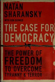 Cover of: The case for democracy by Anatoly Shcharansky