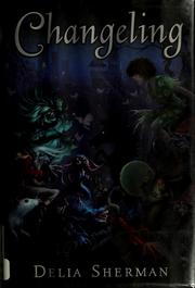 Cover of: Changeling by Delia Sherman