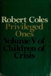 Cover of: Children of Crisis, vol 5: Privileged Ones The Well-Off And The Rich In America