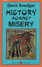 Cover of: History Against Misery by David Roediger
