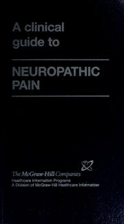 Cover of: A clinical guide to neuropathic pain