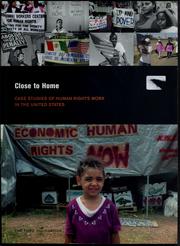 Cover of: Close to home: case studies of human rights work in the United States