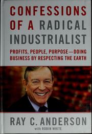 Cover of: Confessions of a radical industrialist by Ray C. Anderson