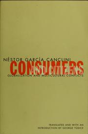 Consumers and citizens by Néstor García Canclini