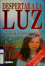 Despertar a la luz by Betty J. Eadie