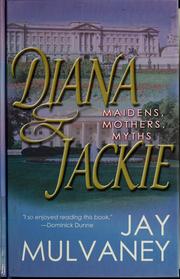 Cover of: Diana & Jackie: maidens, mothers, myths