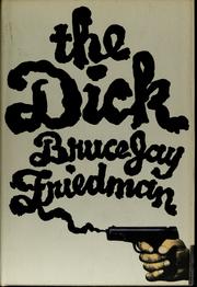 Cover of: The dick by Bruce Jay Friedman