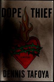 Cover of: Dope thief by Dennis Tafoya