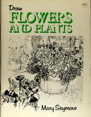 Cover of: Draw flowers and plants by Mary Seymour