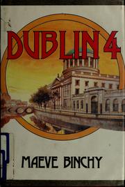 Cover of: Dublin 4. by Maeve Binchy