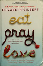 Cover of: Eat, pray, love by Elizabeth Gilbert