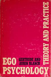 Ego psychology: theory & practice by Gertrude Blanck