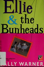 Cover of: Ellie & the bunheads by Sally Warner, Sally Warner