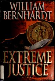 Cover of: Extreme justice by William Bernhardt