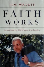 Cover of: Faith works by Jim Wallis
