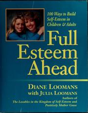 Cover of: Full esteem ahead: 100 ways to teach values and build self-esteem for all ages