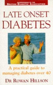 Cover of: LATE ONSET DIABETES: A PRACTICAL GUIDE TO MANAGING DIABETES OVER 40