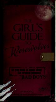 Cover of: The girl's guide to werewolves: all you need to know about the original untamed bad boys