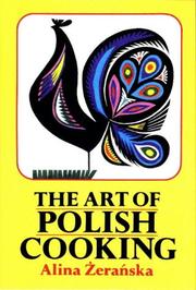 Cover of: The art of Polish cooking by Alina Żerańska, Alina Żerańska