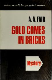 Cover of: Gold comes in bricks by Erle Stanley Gardner, Erle Stanley Gardner