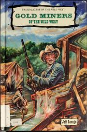 Cover of: Gold miners of the Wild West by Jeff Savage