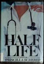 Cover of: Half life | Priscilla Scherer