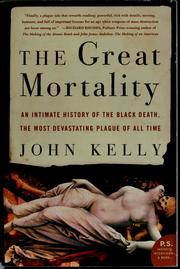 Cover of: The great mortality: an intimate history of the Black Death, the most devastating plague of all time