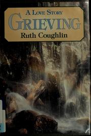Grieving by Ruth Coughlin, Michael Dorris