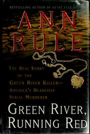 Cover of: Green River, running red: the real story of the Green River killer, America's deadliest serial murderer