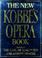 Cover of: The New Kobbe's Complete Opera Book